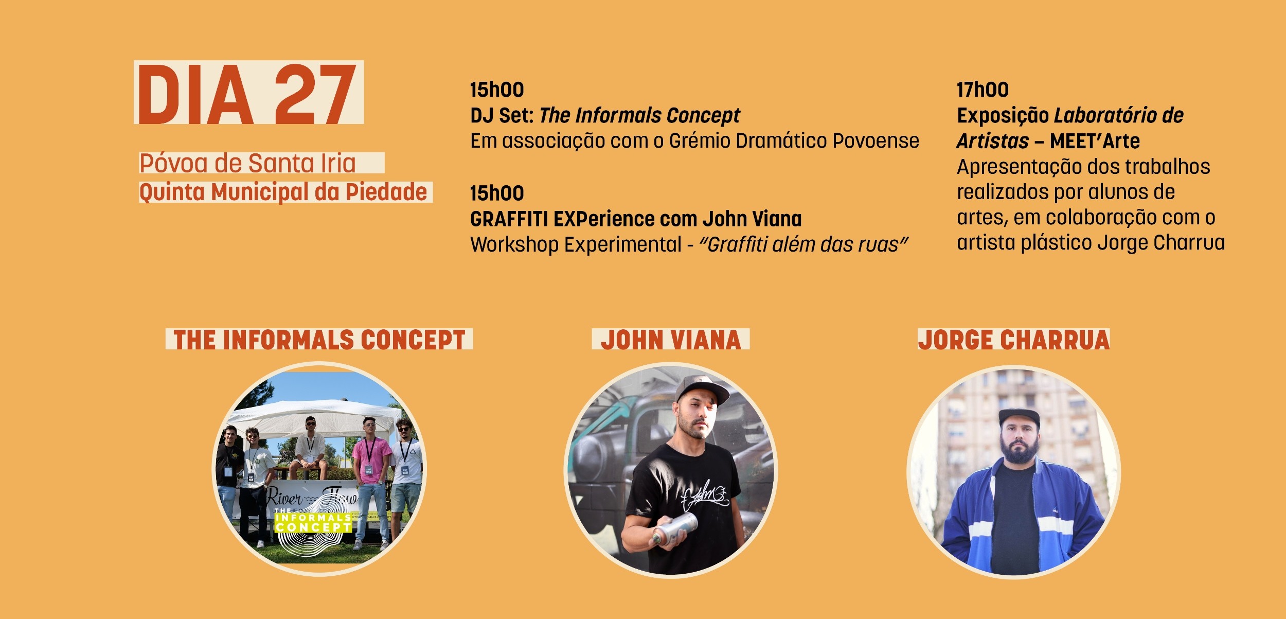 Dia 27 | Póvoa de Santa Iria (Quinta da Piedade) | 15h00 DJ Set: The Informals Concept | 15h00 Gr...