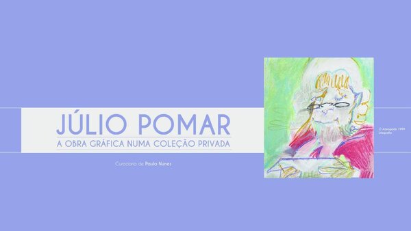 Júlio Pomar - A obra gráfica numa coleção privada