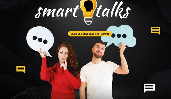 Smart Talks - Ciclos de Conversas Informais