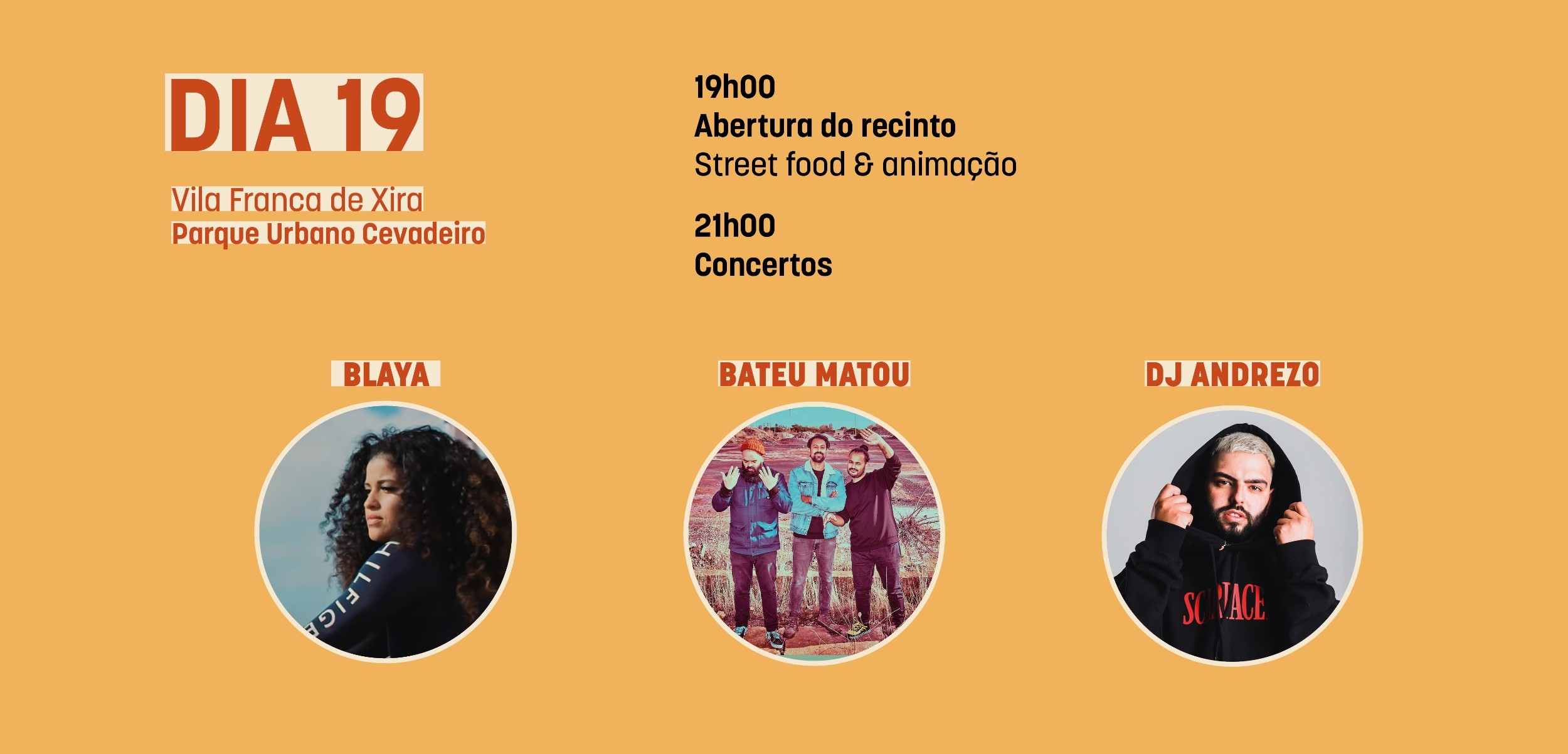 Dia 19 | Vila Franca de Xira (Parque Urbano Cevadeiro) | 19h00 Abertura do Recinto: Street food &...