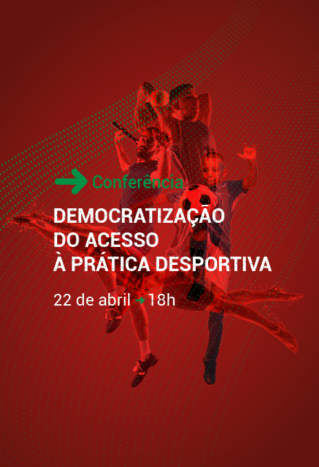 Conferência sobre 'Democratização do Acesso à Prática Desportiva'