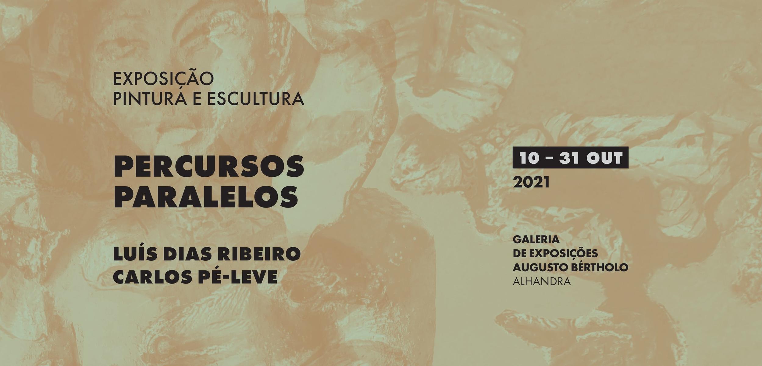 Exposição "Percursos Paralelos", de Luís Dias Coelho e Carlos Pé-Leve