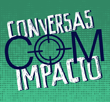 Conversas com IMPACTO