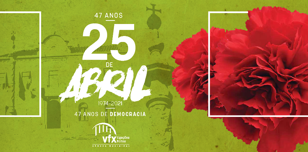 25 de Abril - 47 anos da Revolução assinalados no Concelho de Vila Franca de Xira