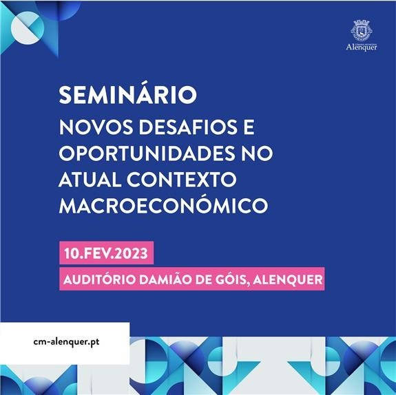 Seminário Novos desafios e oportunidades no atual contexto macroeconómico