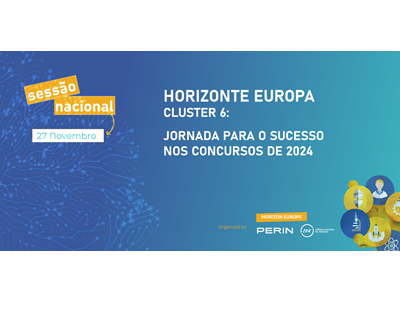 Horizonte Europa Cluster 6, Jornada para o sucesso nos concursos de 2024 