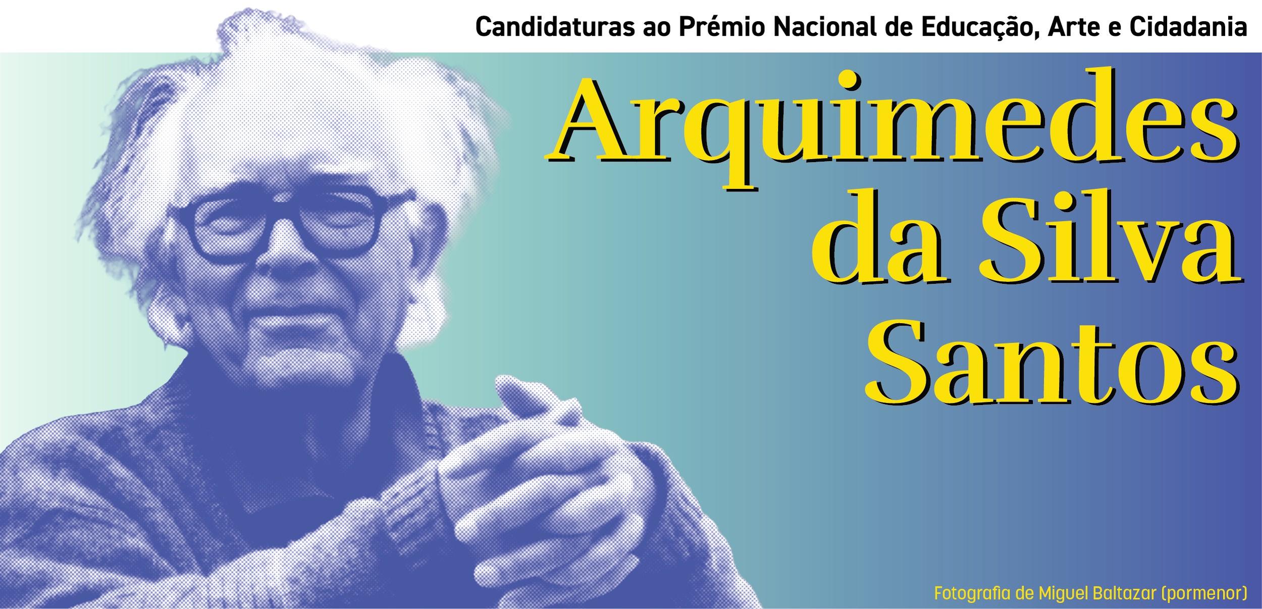 Estão abertas as candidaturas ao Prémio Nacional de Educação, Arte e Cidadania Arquimedes da Silv...
