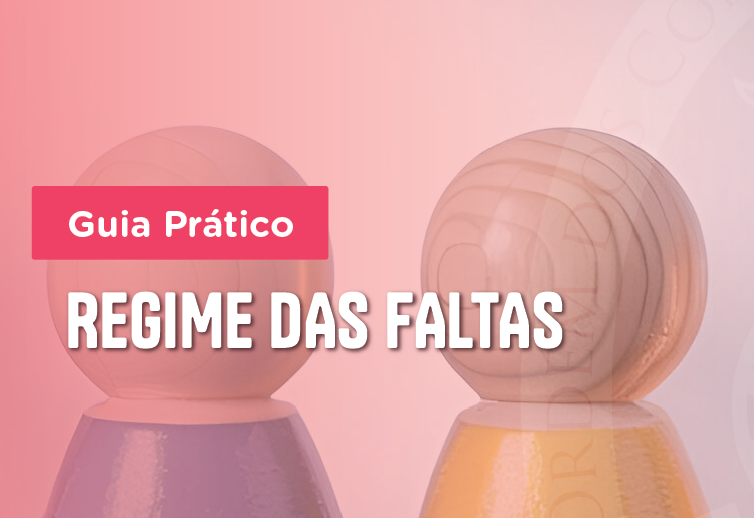 Guia Prático do “Regime de Faltas”